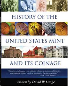 Lange, David: History of the U.S. Mint and Its Coinage