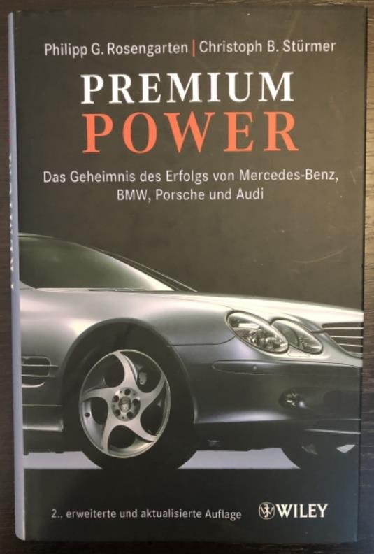, ..; , ..: Premium Power: Das Geheimnis Des Erfolgs Von Mercedes-Benz, BMW, Porsche Und Audi (  Mercedes-Benz, BMW, Porsche  Audi)