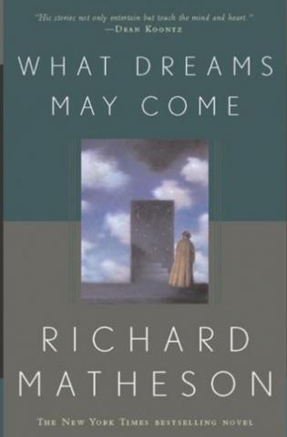 Matheson, Richard:    / What Dreams May Come