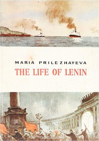Prilezhaeva, Maria: The Life of Lenin