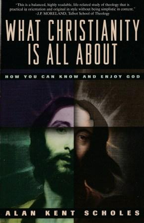 Scholes, Alan Kent: What Christianity is all about