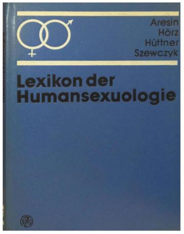 Aresin, Lykke; Horz, Helga; Huttner, Hannes  .: Lexicon der humansexuologie/  