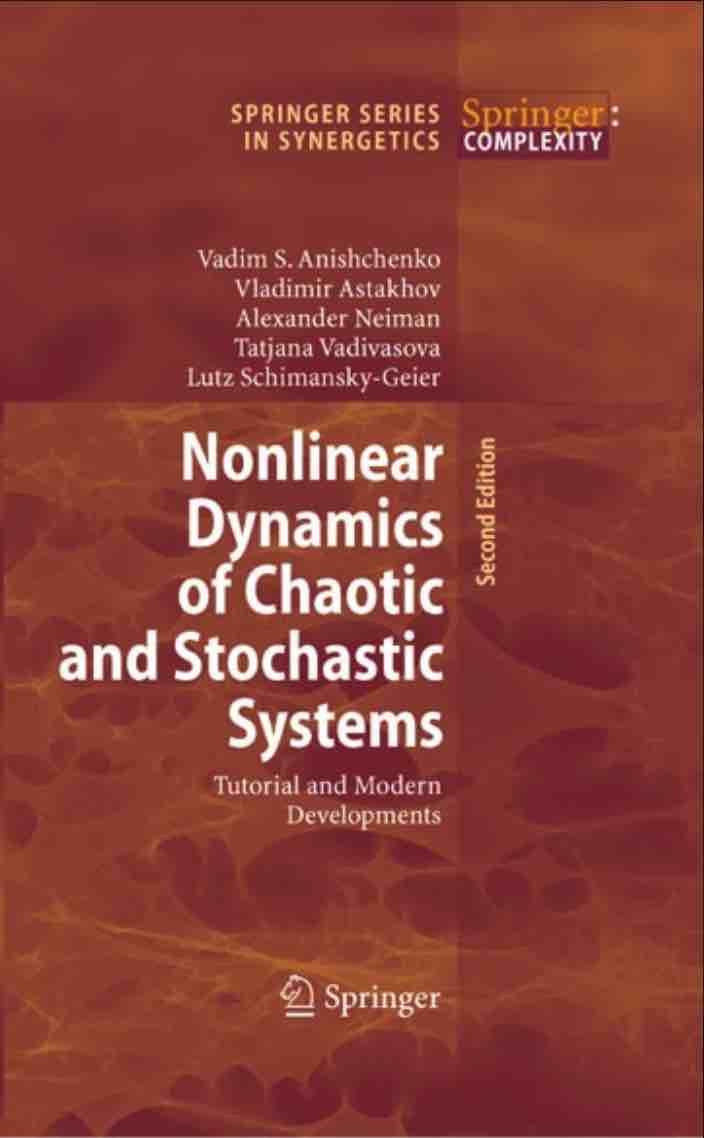 Anishchenko, V.; Astakhov, V.; Vadivasova, T.  .: Nonlinear Dynamics of Chaotic and Stochastic Systems. Tutorial and Modern Developments