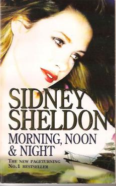 Sheldon, Sidney: Morning, Noon & Night
