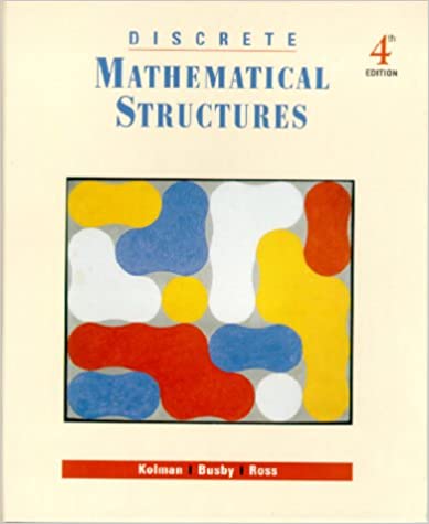Kolman, Bernard; Busby, Robert; Ross, Sharon: Discrete Mathematical Structures