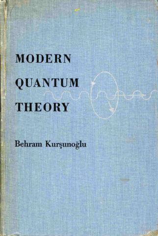 Kursunoglu, Behram: Modern Quantum Theory