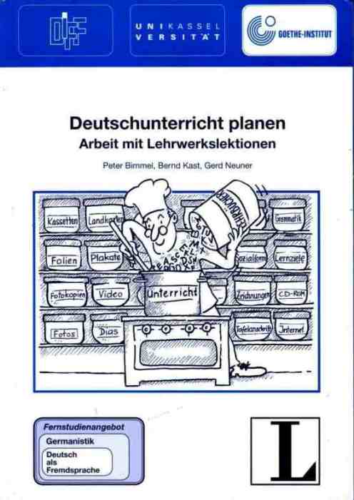 Bimmel, P.; Kast, B.; Neuner, G.: Deutschunterricht planen Arbeit mit Lehrwerkslektionen
