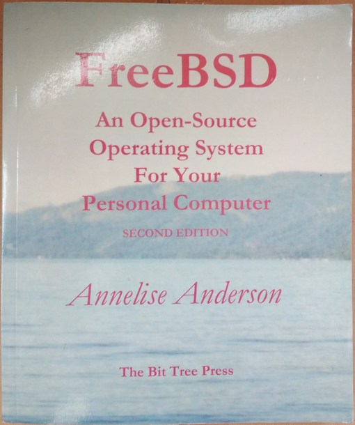 Anderson, Annelise: FreeBSD: An Open-Source Operating System for Your Personal Computer