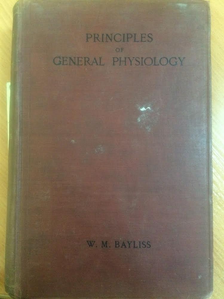 Bayliss, William Maddock: Principles of general physiology