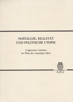 . Meid, Wolfgang: Nostalgie, Realitat und politische Utopie: Ungarische Literaten im Wien der zwanziger Jahre