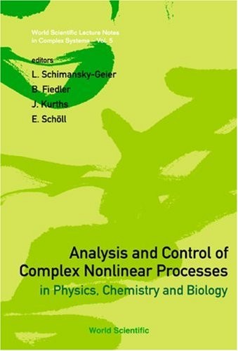 . Schimansky-Geier, L.; Fiedler, B.; Kurths, J.  .: Analysis and control of complex nonlinear processes in physics, chemistry and biology