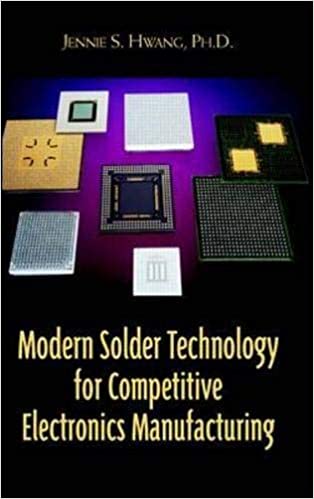 Hwang, Jennie S.: Modern Solder Technology for Competitive Electronics Manufacturing