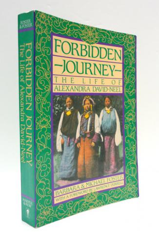Foster, Barbara; Foster, Michael: Forbidden Journey The Life of Alexandra David-Neel