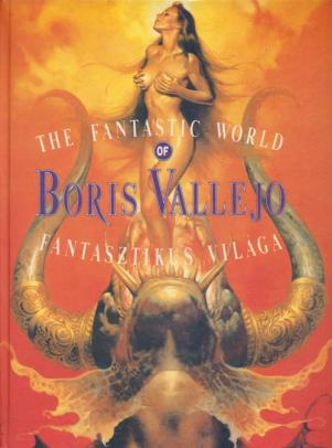 Vallejo, Boris: Fantasztikus Vilaga: The fantastic world of Boris Vallejo
