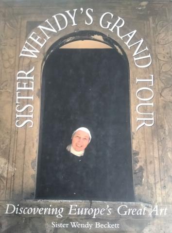 Beckett, Wendy: Sister Wendy's Grand Tour. Discovering Europe's Art