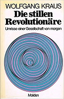 Kraus, Wolfgang: Die stillen Revolutionare: Umrisse einer Gesellschaft von morgen