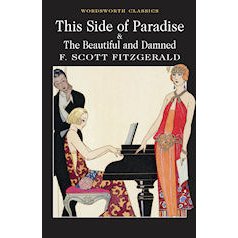 Fitzgerald, Scott F.: This Side of Paradise & The Beautiful and Damned
