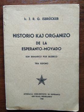 Isbrucker, Ir.J.R.G.: Historio kaj organizo de la Esperanto-movado