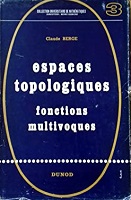Berge, Claude: Espaces topologiques: fonctions multivoques