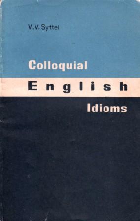 , ..:   . Colloquial english idioms