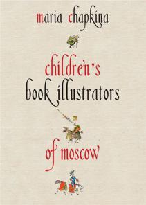 ,  : Children's Book Illustrators of Moscow: The Album