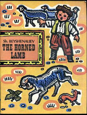 Beyshenaliev, Sh.; : The Horned Lamb.  