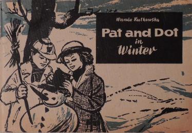 Rutkowska, Wanda: Pat and Dot in Winter