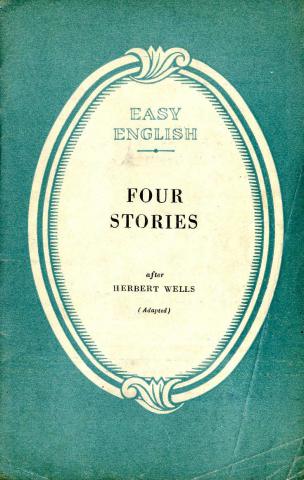 Wells, Herbert George; ,  : Four Stories (adapted) /  