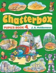Holderness, J.A.: Chatterbox: Pupil's book: Level 4