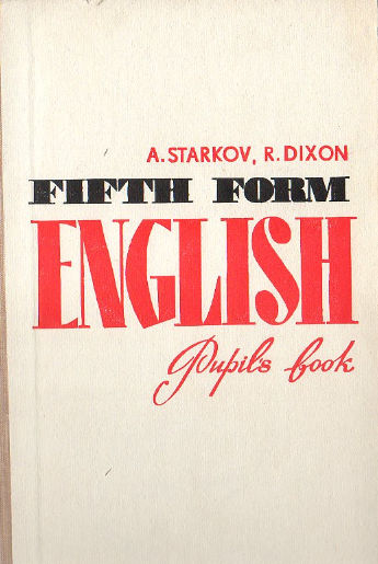 Starkov, A; Dixon, R: English. Fifth form