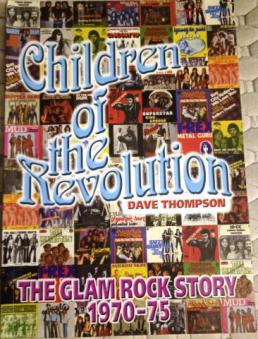 Thompson, Dave: Childern of the Revolution. The Glam Rock Story 1970-75