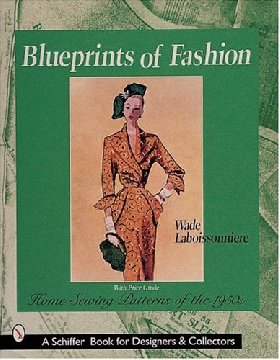 Laboissonniere, Wade: Blueprints of Fashion: Home Sewing Patterns of the 1950s