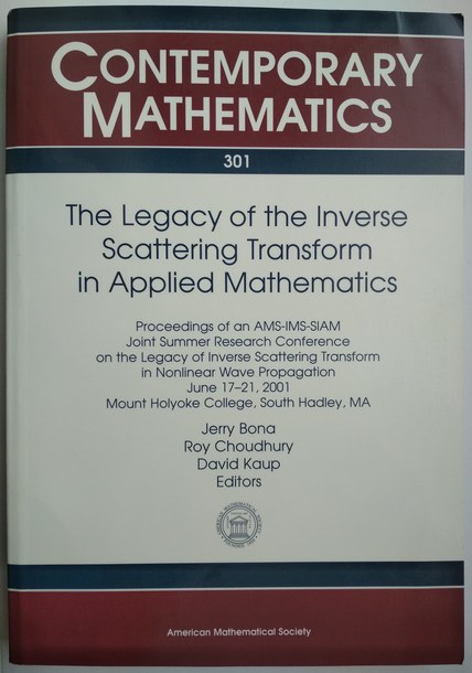 . Bona, Jerry; Choudhury, Roy; Kaup, David: The Legacy of the Inverse Scattering Transform in Applied Mathematics