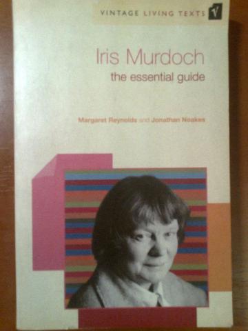 Reynolds, Margaret; Noakes, Jonathan: The essential guide to contemporary literature Iris Murdoch
