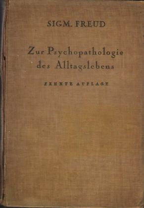 Freud, Sigmund: Zur Psychopathologie des Alltagslebens.   