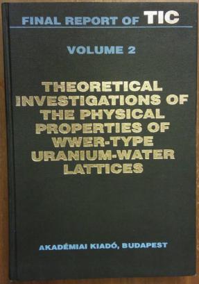 . , ..: Theoretical Investigations of the Physical Properties of WWER-type Uranium-water Lattices
