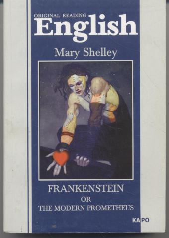 Shelley, Mary: Frankenstein or the Modern Prometheus / ,   