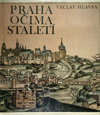 Hlavsa, Vaclav: Praha Ocima Staleti /   