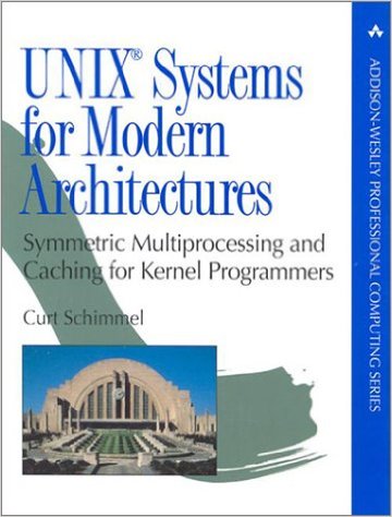 Schimmel, Curt: UNIX Systems for Modern Architectures: Symmetric Multiprocessing and Caching for Kernel Programmer