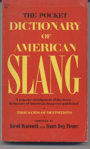 Wentworth, Harold; Flexner, Stuart Berg: The Pocket Dictionary Of American Slang