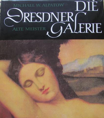 , ..:     . Die Dresdner Galerie. Alte Meister