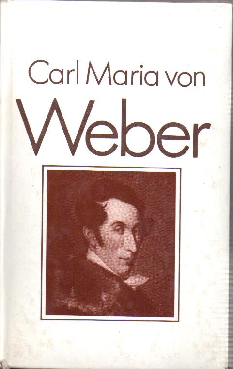 Hartwig, Dieter: Carl Maria von Weber