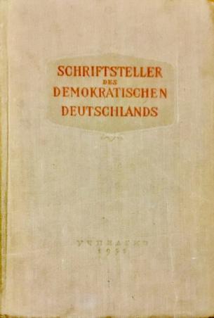 . , ..: Schriftsteller des demokratischen deutschlands /   