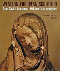 [ ]: Western European Sculpture from Soviet Museums 15th and 16th centuries /   XV-XVI    