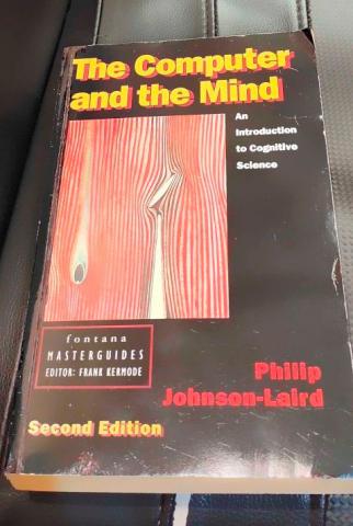 Johnson-Laird, P.: The Computer and the Mind: An Introduction to Cognitive Science