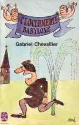 Chevallier, Gabriel: Clochemerle-Babylon