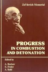 . Borisov, A.; Frolov, S.; Kuhl, A.: Progress in combustion and detonation