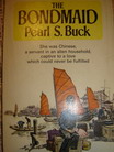 Buck, Pearl: The Bondmaid