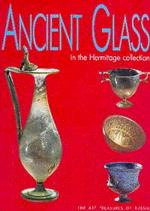 Kunina, N.: Ancient Glass in the Hermitage collection