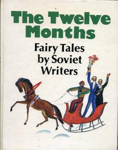 . , ..: The Twelve Months. Fairy Tales by Soviet Writers